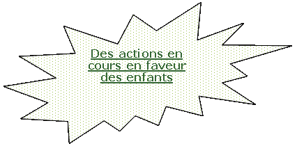 Explosion : 14 points: Des actions en cours en faveur des enfants